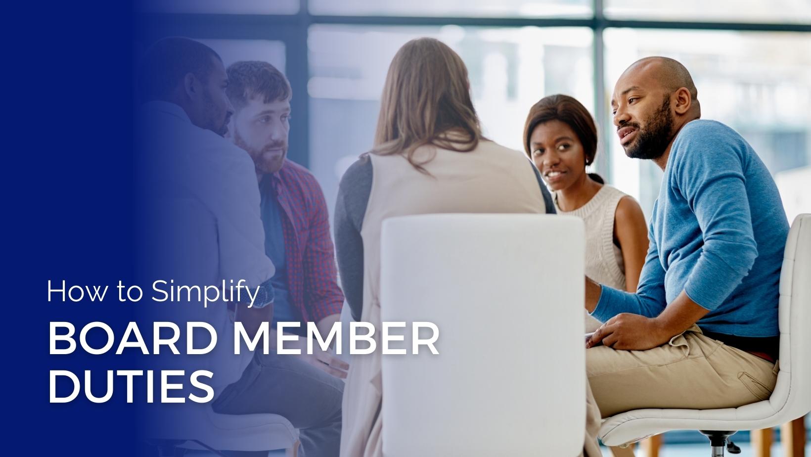 A group of adults sitting in a circle having a discussion. Text reading How to Simplify Board Member Duties